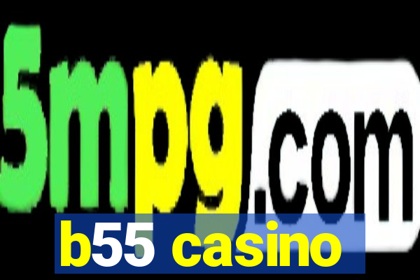 b55 casino